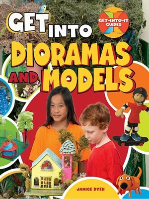 cover image of Get into Dioramas and Models